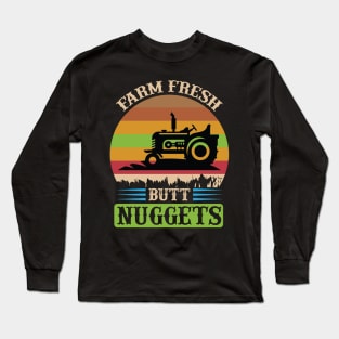 Farm fresh butt nuggets T Shirt For Women Men Long Sleeve T-Shirt